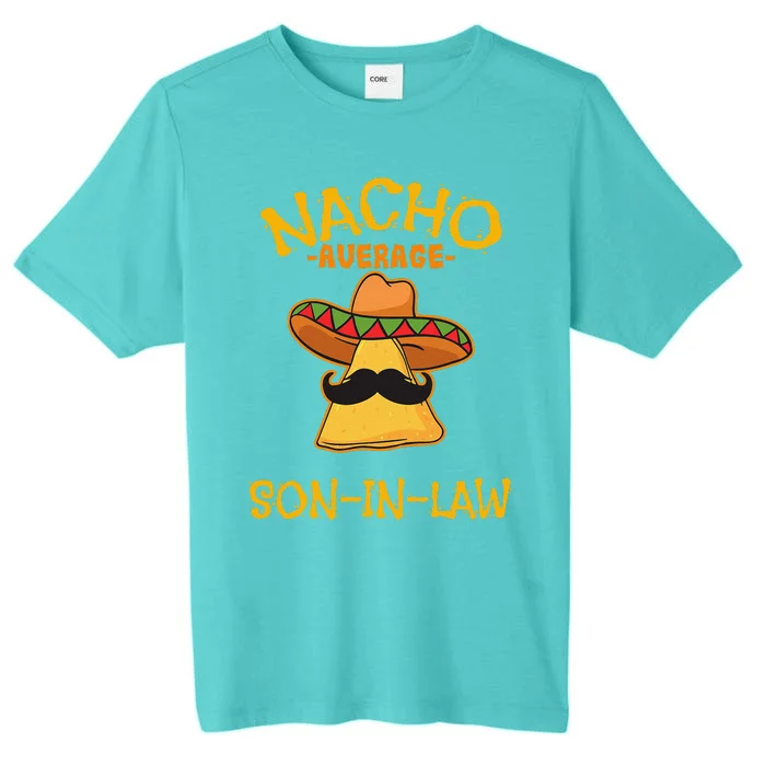 Nacho Average Soninlaw Mexican Dish Husband Cinco De Mayo ChromaSoft Performance T-Shirt