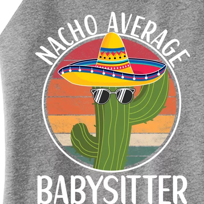 Nacho Average Sitter Humor Hilarious Sitter Saying Gift Women’s Perfect Tri Rocker Tank