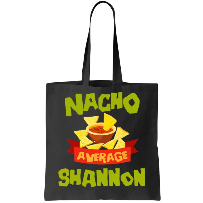 NACHO AVERAGE SHANNON Funny Birthday Personalized Name Gift Tote Bag