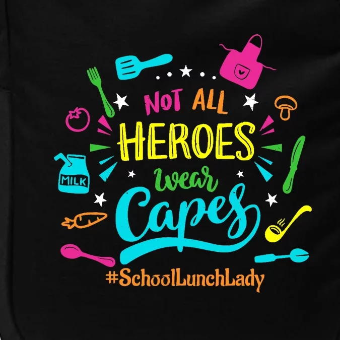 Not All Superheroes Wear Capes Lunch Lady Cafeteria Worker Impact Tech Backpack