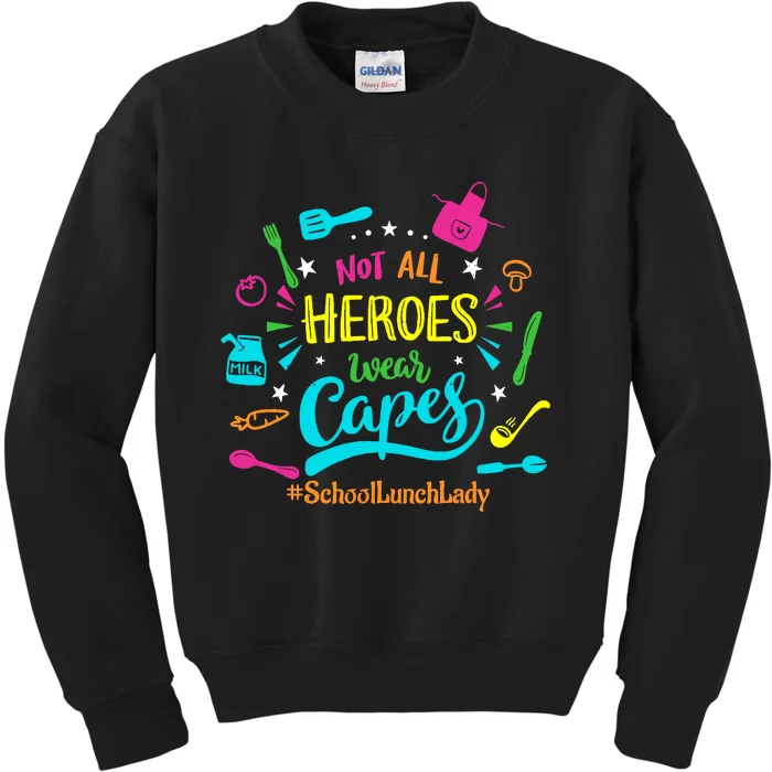 Not All Superheroes Wear Capes Lunch Lady Cafeteria Worker Kids Sweatshirt