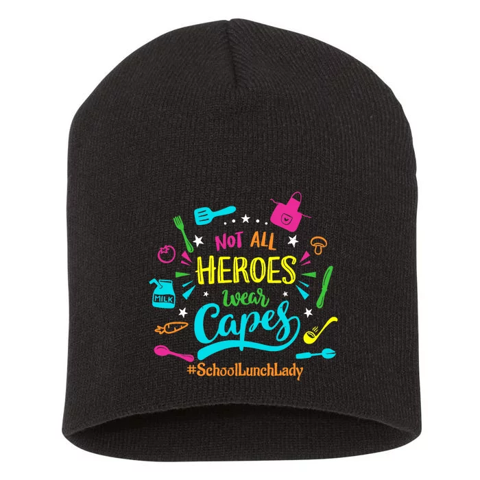 Not All Superheroes Wear Capes Lunch Lady Cafeteria Worker Short Acrylic Beanie