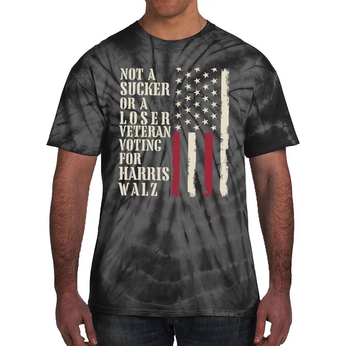 Not A Sucker Or A Loser Veterans Voting For Harris Walz 2024 Tie-Dye T-Shirt