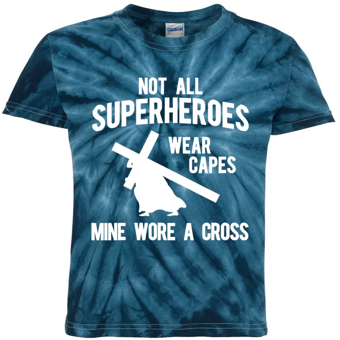 Not All Superheroes Wear Capes Mine Wore A Cross S Kids Tie-Dye T-Shirt