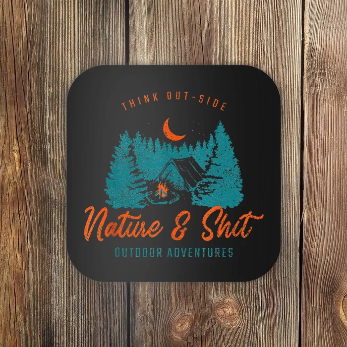 Nature And Shit Hiking Camping Nature Lover Coaster