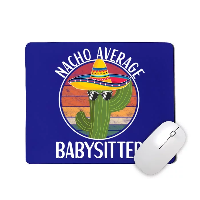 Nacho Average Sitter Humor Hilarious Sitter Saying Gift Mousepad