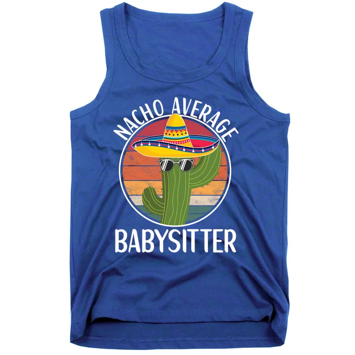 Nacho Average Sitter Humor Hilarious Sitter Saying Gift Tank Top