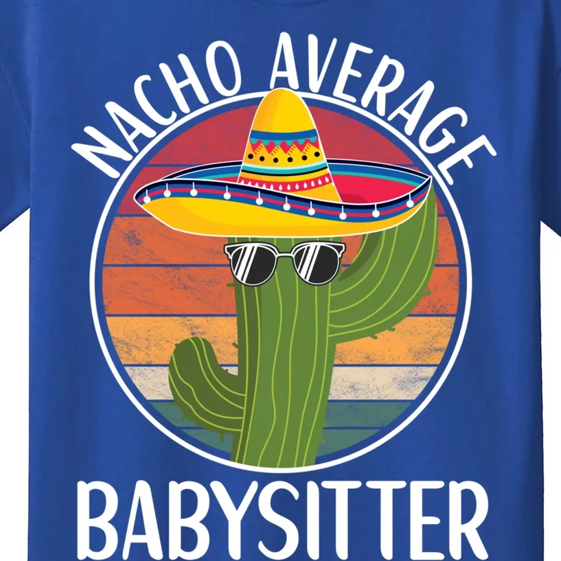 Nacho Average Sitter Humor Hilarious Sitter Saying Gift Kids T-Shirt