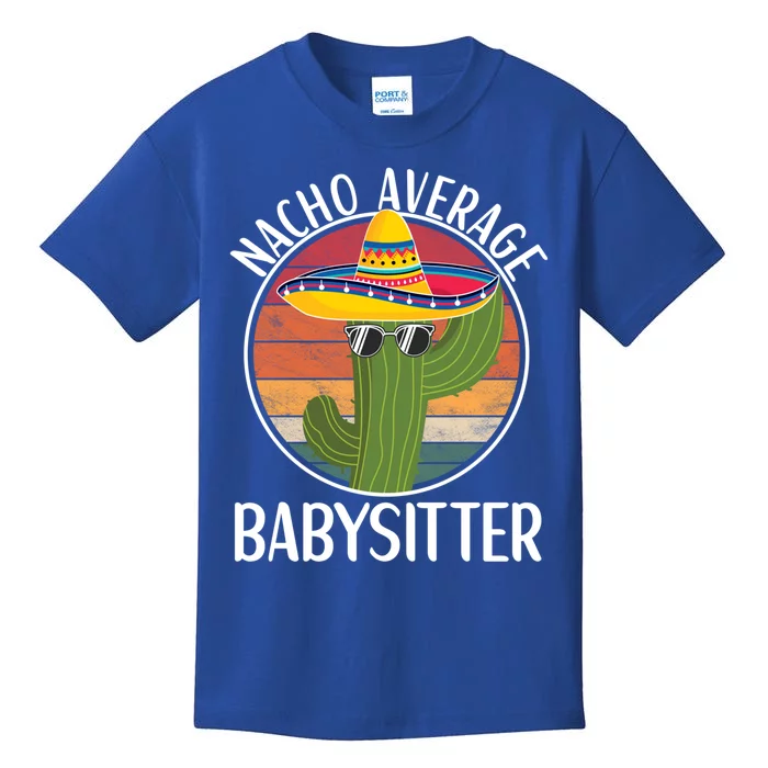 Nacho Average Sitter Humor Hilarious Sitter Saying Gift Kids T-Shirt