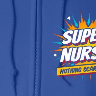 Nurse Appreciation Super Nurse Hero Superhero Nurse Gift Full Zip Hoodie