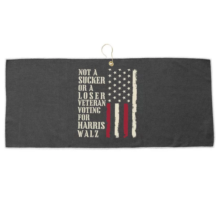 Not A Sucker Or A Loser Veterans Voting For Harris Walz 2024 Large Microfiber Waffle Golf Towel