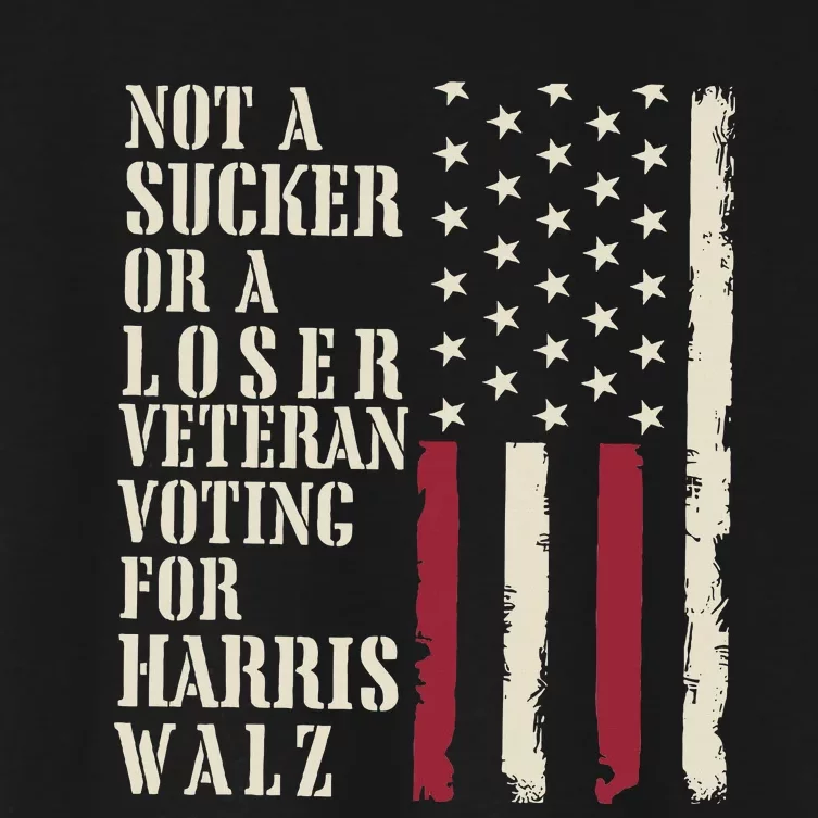 Not A Sucker Or A Loser Veterans Voting For Harris Walz 2024 Women's Crop Top Tee