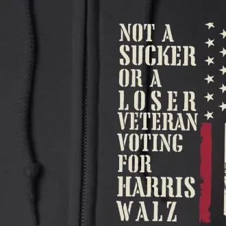 Not A Sucker Or A Loser Veterans Voting For Harris Walz 2024 Full Zip Hoodie