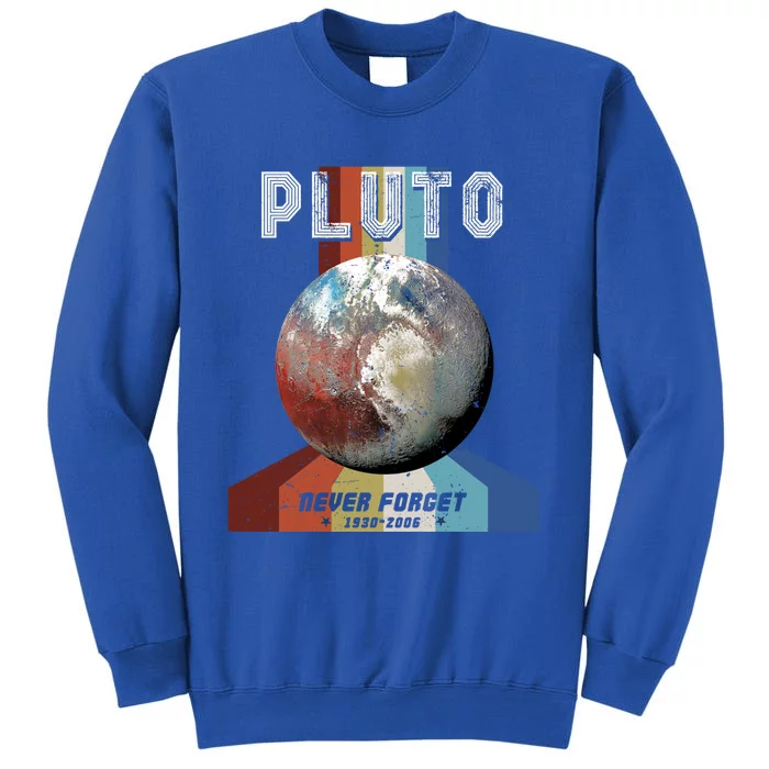 Nerdy Astronomy Space Science Vintage Never Forget Pluto Gift Tall Sweatshirt