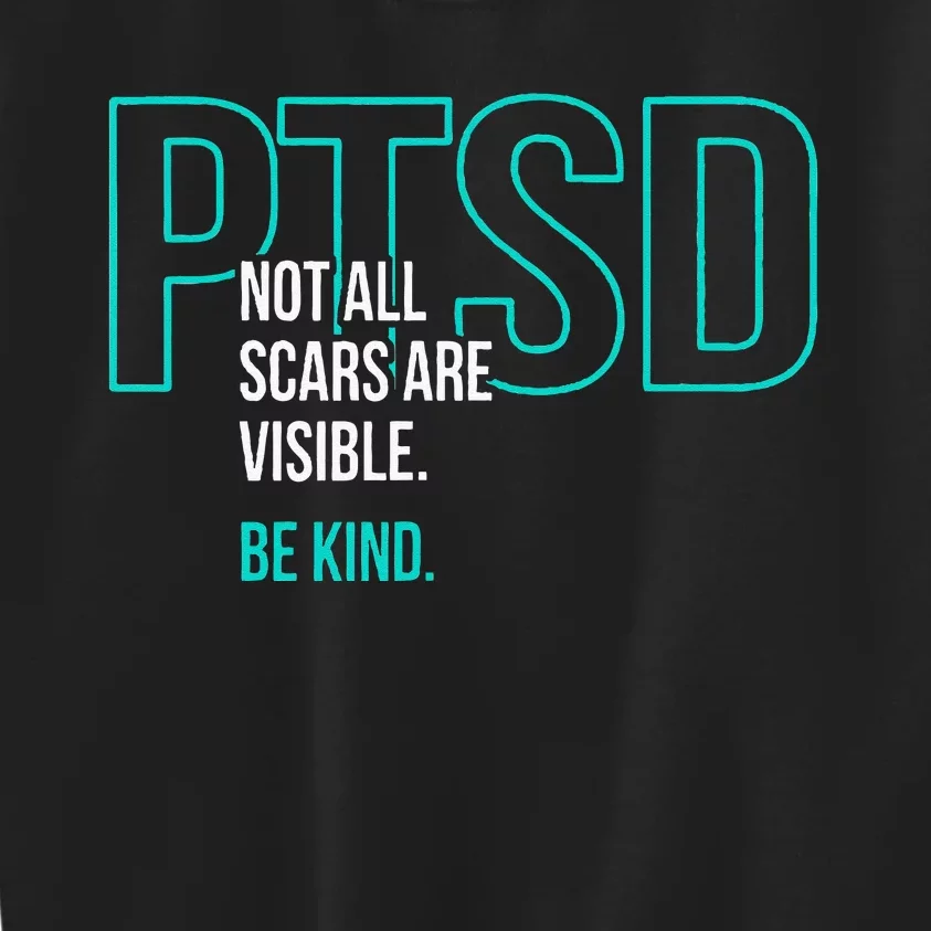 Not All Scars Are Visible. Be Kind. PTSD Awareness Month Kids Sweatshirt