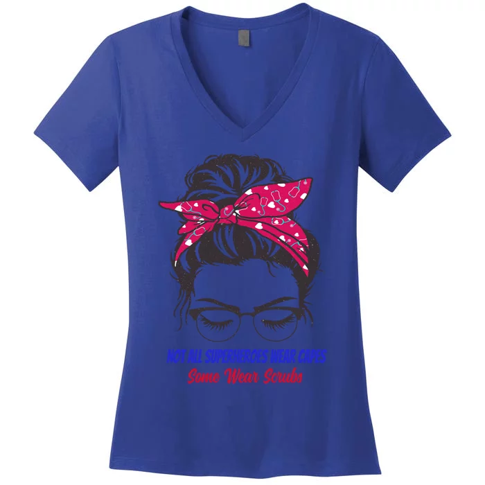 Not All Superheroes Wear Capes Some Wear Scrubs Funny Nurse Great Gift Women's V-Neck T-Shirt