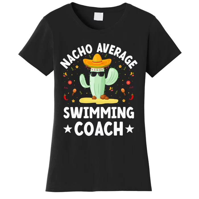 Nacho Average Swimming Coach Mexican Swimming Coach Humor Women's T-Shirt