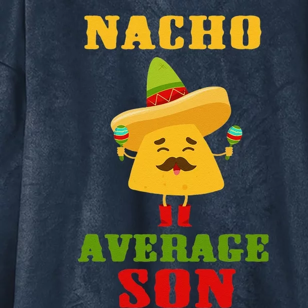 Nacho Average Son Funny Cinco De Mayo Tortilla Chips Guac Hooded Wearable Blanket