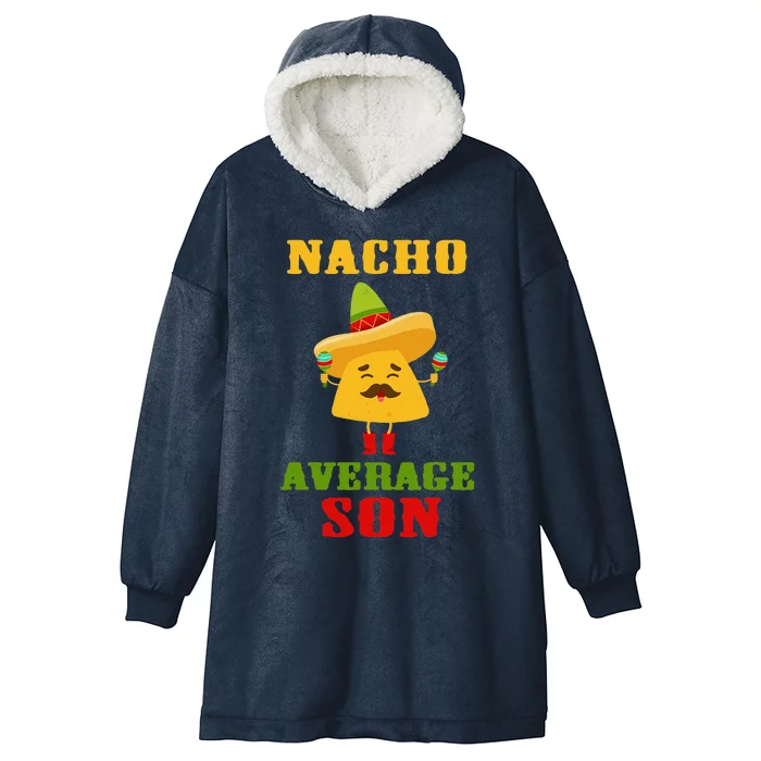 Nacho Average Son Funny Cinco De Mayo Tortilla Chips Guac Hooded Wearable Blanket