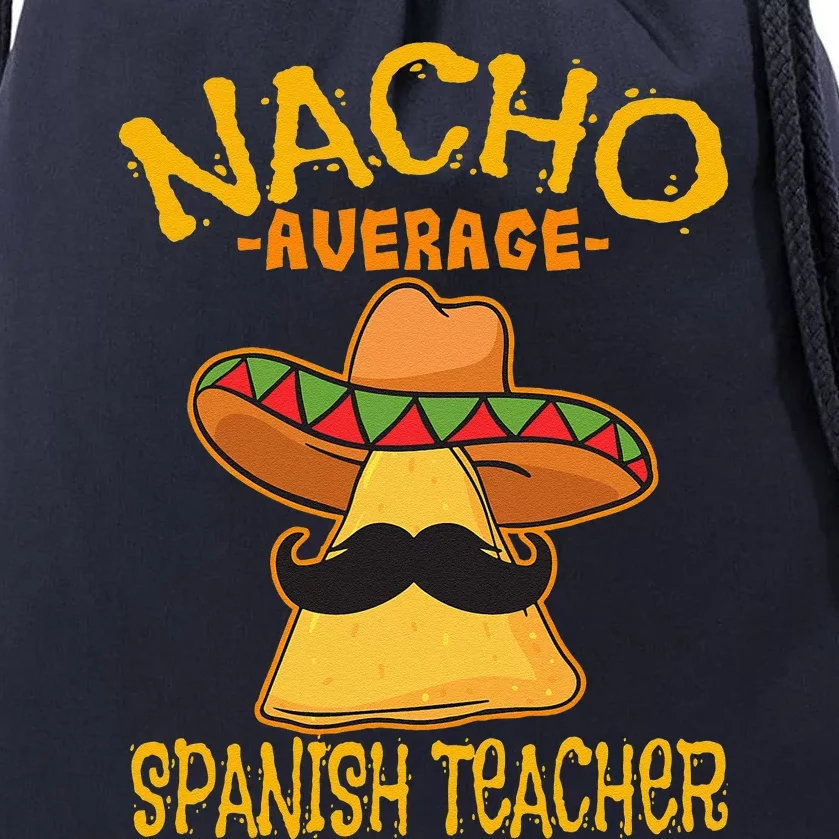 Nacho Average Spanish Teacher Language Tutor Cinco De Mayo Drawstring Bag