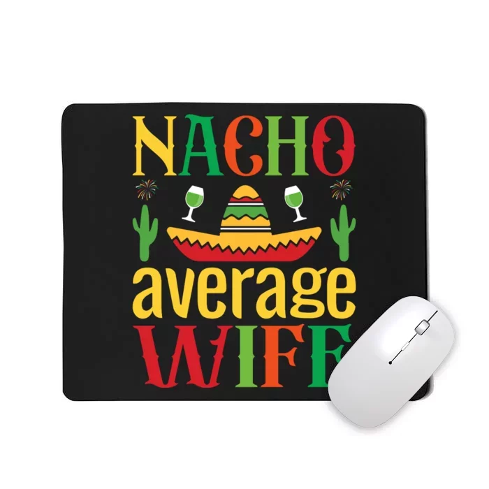 Nacho Average Spouse Mousepad