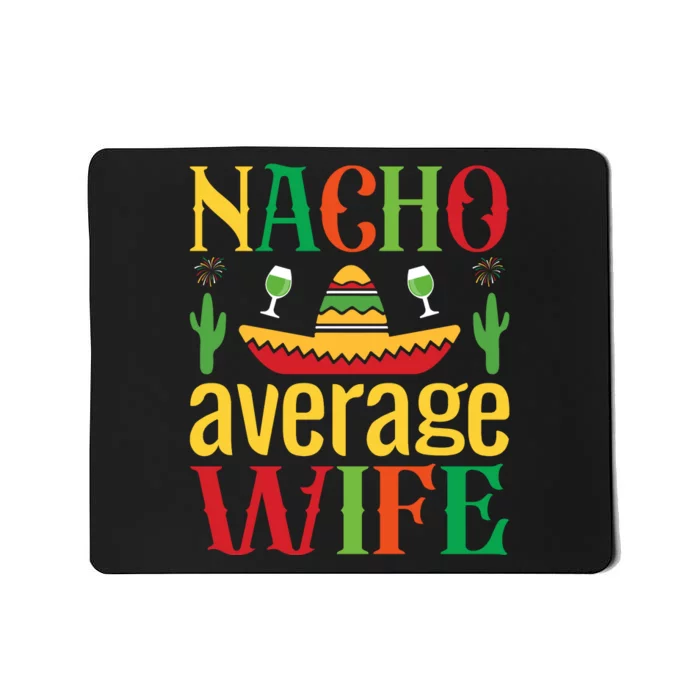 Nacho Average Spouse Mousepad