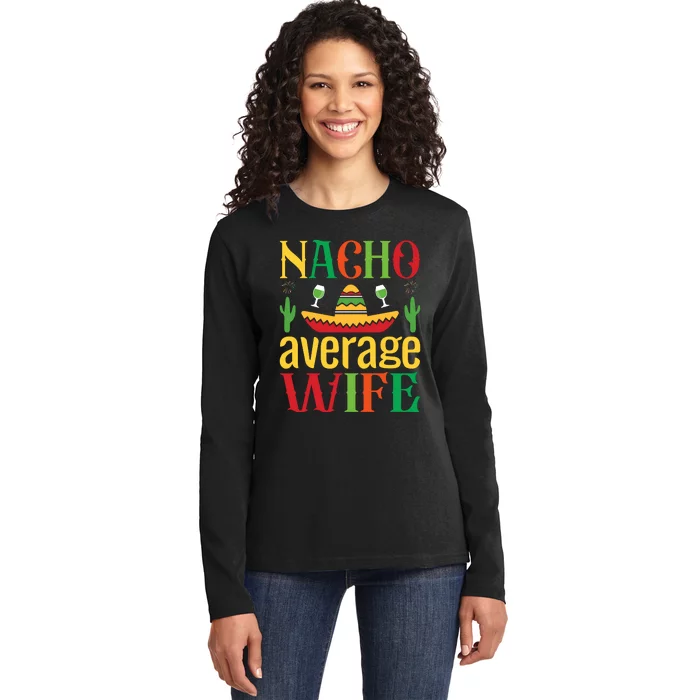 Nacho Average Spouse Ladies Long Sleeve Shirt