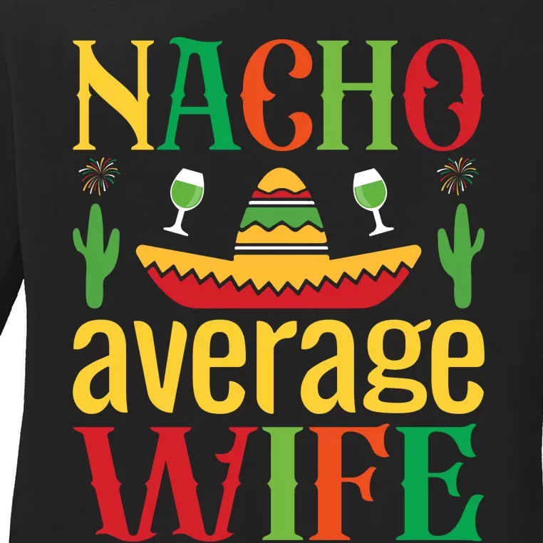 Nacho Average Spouse Ladies Long Sleeve Shirt