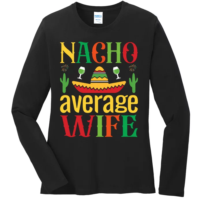 Nacho Average Spouse Ladies Long Sleeve Shirt