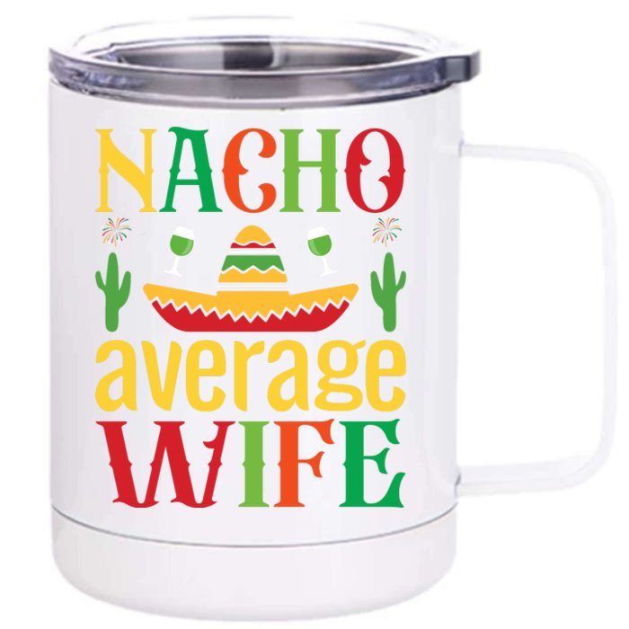 Nacho Average Spouse Front & Back 12oz Stainless Steel Tumbler Cup