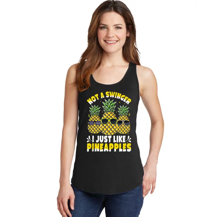 Not A Swinger I Just Like Pineapples Cool Pienapples Outfit Ladies Essential Tank