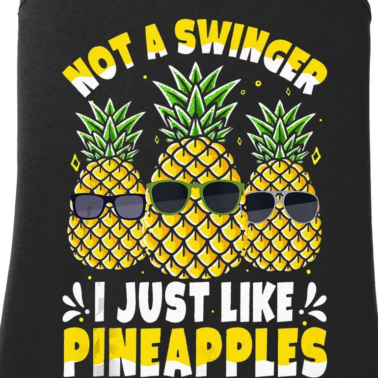 Not A Swinger I Just Like Pineapples Cool Pienapples Outfit Ladies Essential Tank