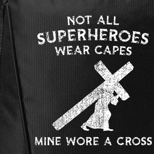 Not All Superheroes Wear Capes Mine Wore A Cross City Backpack