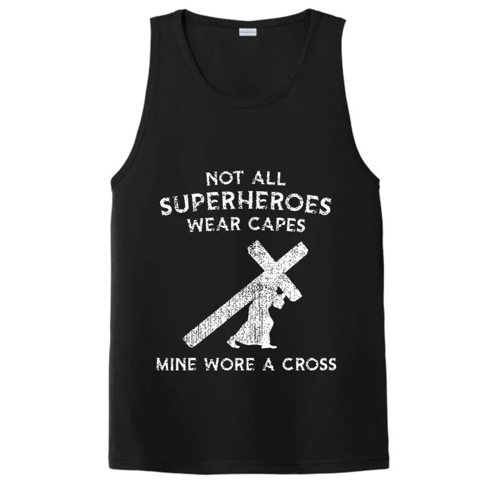 Not All Superheroes Wear Capes Mine Wore A Cross Performance Tank