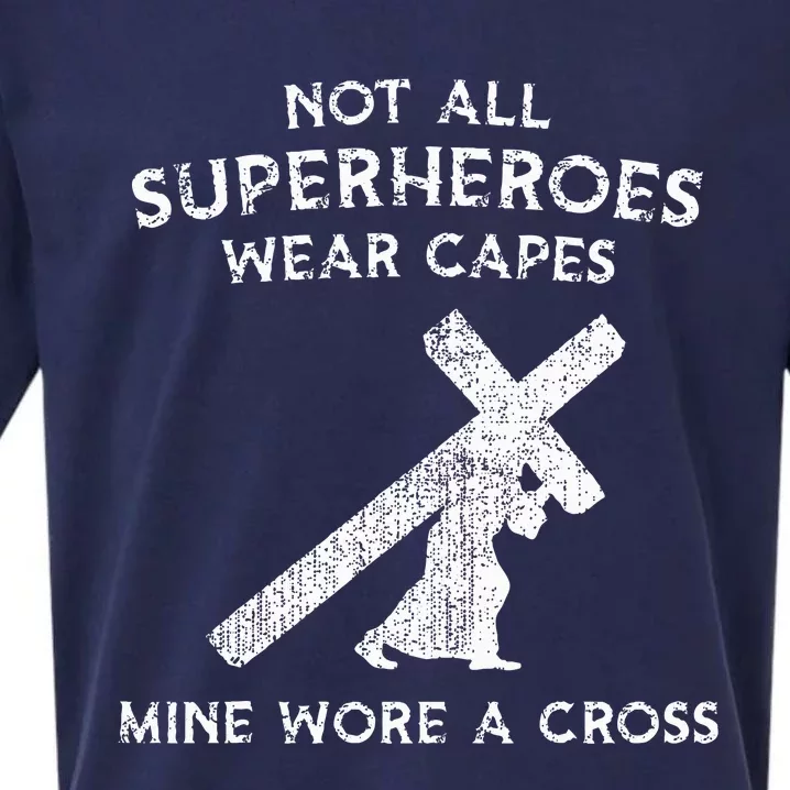 Not All Superheroes Wear Capes Mine Wore A Cross Sueded Cloud Jersey T-Shirt