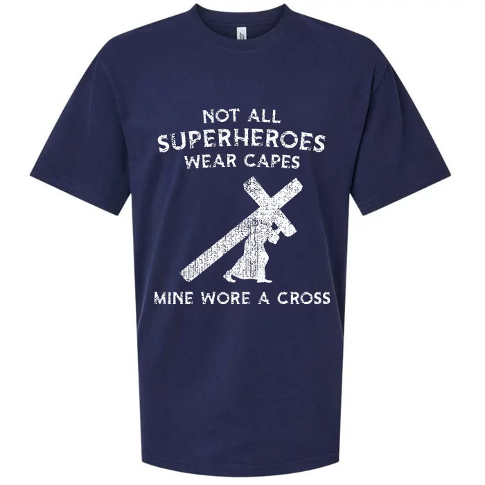 Not All Superheroes Wear Capes Mine Wore A Cross Sueded Cloud Jersey T-Shirt