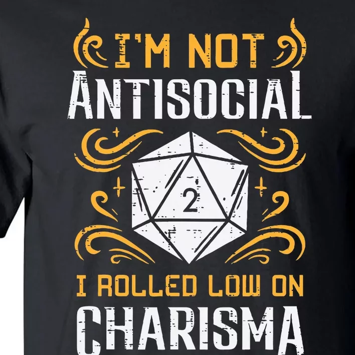 Not Anti Social Low Charisma Funny RPG Gamer Tall T-Shirt