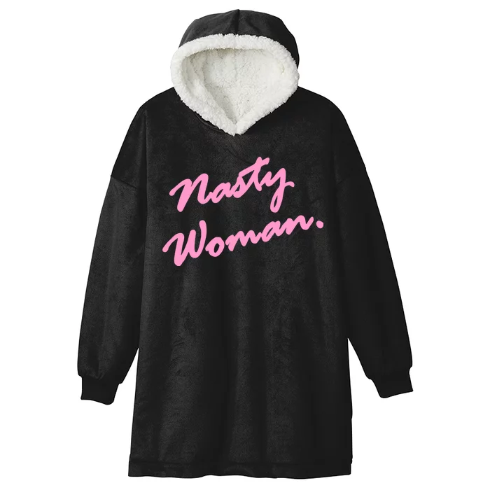 Nasty Woman Pink Script Hillary Clinton Hooded Wearable Blanket