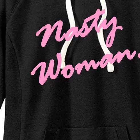 Nasty Woman Pink Script Hillary Clinton Women's Fleece Hoodie