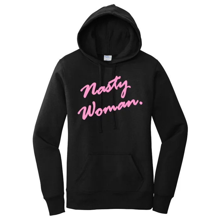 Nasty Woman Pink Script Hillary Clinton Women's Pullover Hoodie