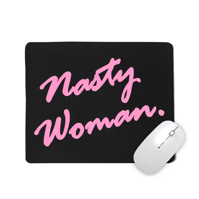 Nasty Woman Pink Script Hillary Clinton Mousepad