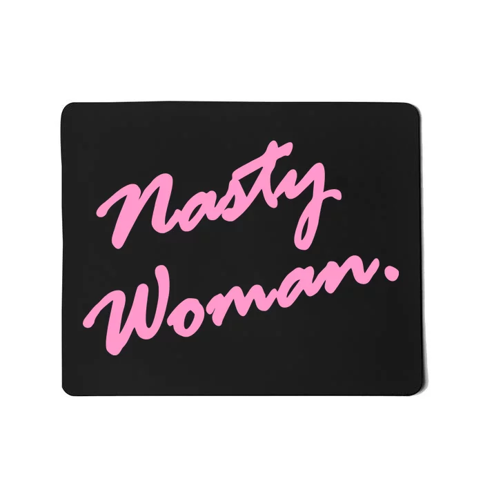 Nasty Woman Pink Script Hillary Clinton Mousepad