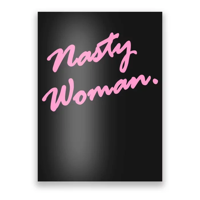 Nasty Woman Pink Script Hillary Clinton Poster