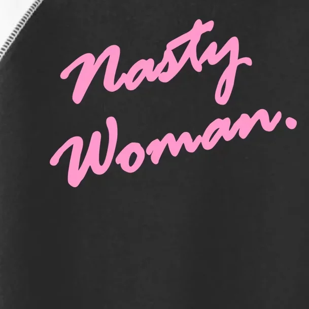 Nasty Woman Pink Script Hillary Clinton Toddler Fine Jersey T-Shirt