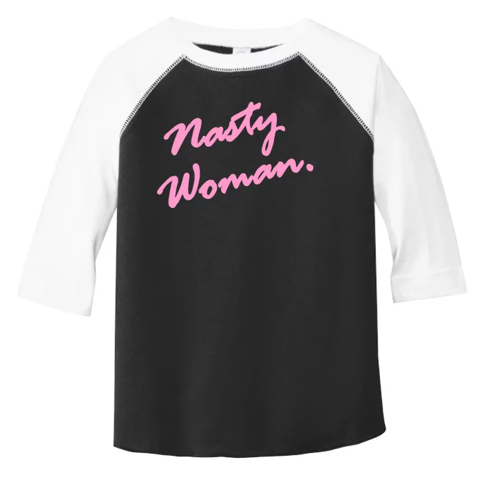 Nasty Woman Pink Script Hillary Clinton Toddler Fine Jersey T-Shirt