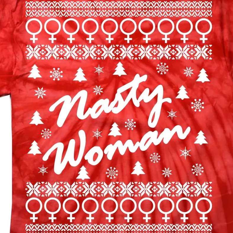 Nasty Woman Ugly Christmas Sweater Design Hillary Clinton Tie-Dye T-Shirt