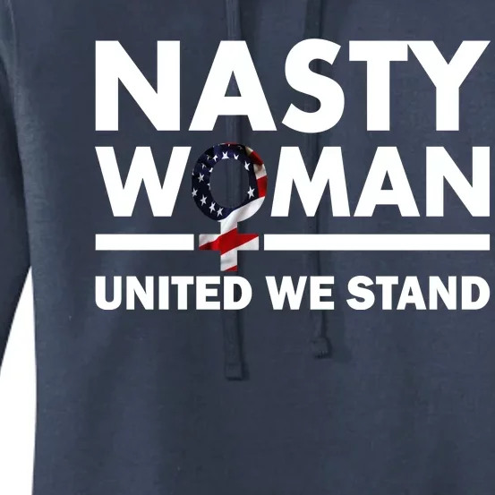 Nasty Woman United We Stand Women's Pullover Hoodie