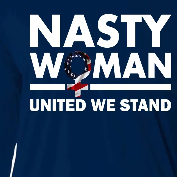 Nasty Woman United We Stand Cooling Performance Long Sleeve Crew