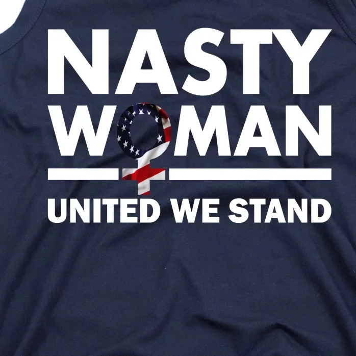 Nasty Woman United We Stand Tank Top