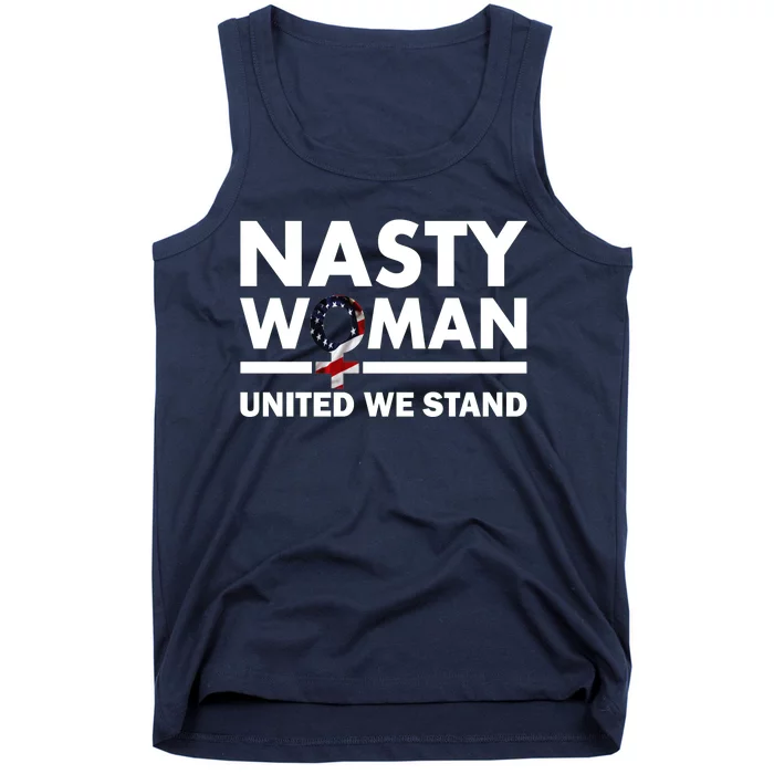 Nasty Woman United We Stand Tank Top